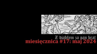 MIESIĘCZNICA#17. Maj 2024. Obrodziło: potężna Finlandia, Ulver, wspaniałe Toronto, i Stefan.