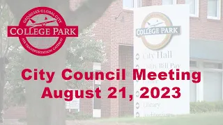 City of College Park - City Council Meeting - August 21, 2023