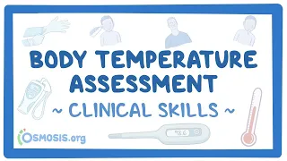 Clinical Skills: Body Temperature Assessment - an Osmosis Preview