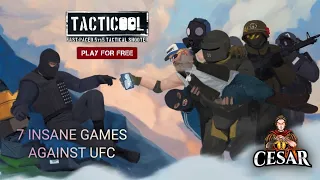 TACTICOOL: 7 INSANE GAMES AGAINST UFC