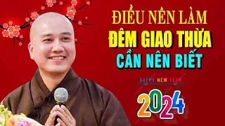 Giao Thừa 2024 Cần nên Biết Điều này"Nên Nghe ít Phút Để Cả Năm May Mắn"Thầy Thích Pháp hòa