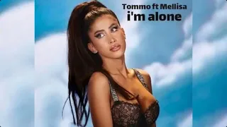 Melisa feat. Tommo - I’m Alone [𝙈𝙪𝙨𝙞𝙘𝙖𝙡𝙮𝙔𝙤𝙪𝙏𝙪𝙗𝙚🎶]