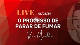 LIVE - O Processo de Parar de Fumar - com Vera Mendes