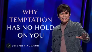 Why Temptation Has No Hold On You | Joseph Prince