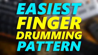 The Easiest Finger Drumming Pattern (Tutorial)