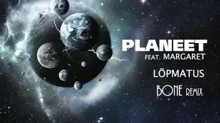 Planeet - Lõpmatus feat. Margaret ( Bone Remix ) [ TASUTA / FREE DOWNLOAD ]