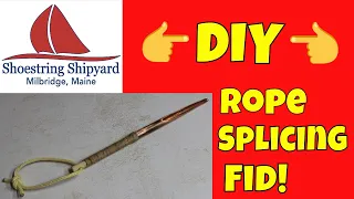 (S-1 Ep-37) DIY Rope Splicing Fid