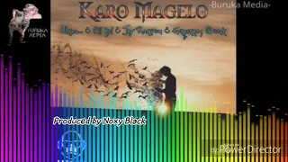 Karo Magelo(Prod by Noxy Black)@Monkey Music
