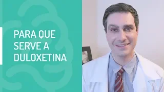 PARA QUE SERVE A DULOXETINA?