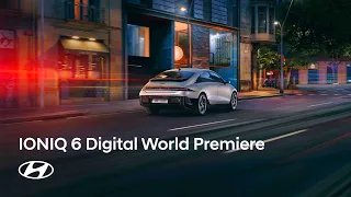 IONIQ 6 | Digital World Premiere