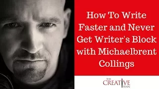 How To Write Faster And Never Get Writer's Block With Michaelbrent Collings