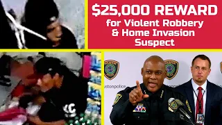 $25,000 Reward for Arrest of Violent Robbery & Home Invasion Suspect I Houston Police