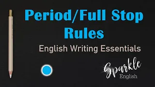 Period and Full Stop Rules | How to Use Periods in English | Punctuation and Writing Essentials