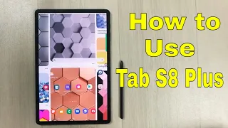 How to Use Samsung Galaxy Tab S8 Plus - Tips and tricks