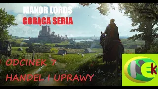 MANOR LORDS #7 HANDEL I UPRAWY