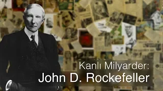 Kanlı Milyarder: John D. Rockefeller | Dünyanın Gelmiş Geçmiş En Zengin Adamı