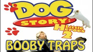 Dog Story: Little Heroes 2 Booby Traps Montage (Music Video)