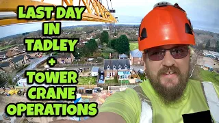 LAST DAY IN TADLEY + TOWER CRANE OPERATIONS - Episode 4 2023