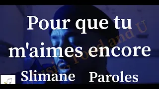 Slimane - Pour que tu m'aimes encore (Paroles/lyrics)