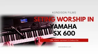 HOW TO SET YAMAHA SX 600 FOR WORSHIP PROFESSIONAL IN JUST A MINUTE - KONDISON FILMS