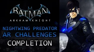 Batman: Arkham Knight – Nightwing Predator AR Challenges – Completion