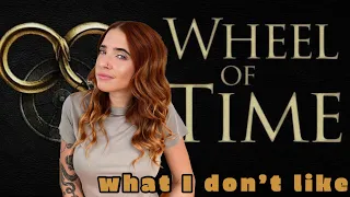 What I Don't Like About The Wheel of Time