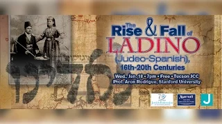 The Rise and Fall of Ladino (Judeo-Spanish), 16th-20th Centuries - Prof. Aron Rodrigue