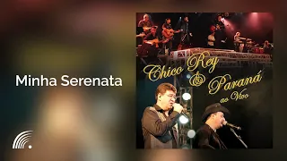 Chico Rey & Paraná - Minha Serenata - Ao Vivo