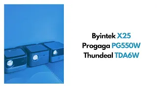 Byintek X25 + Thundeal TDA6 + Progaga PG550W: Comparativo de projetores