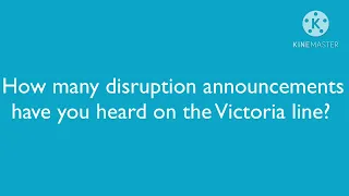 Victoria line disruption announcements Compilation - How many are there?