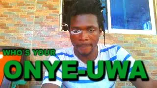 Onye-uwa || Latest Release by (Mmili Enweilo Okalakwu)