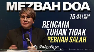 MEZBAH DOA SPECIAL "RENCANA TUHAN TIDAK PERNAH SALAH" - 15/02/24 - pk 20.00 WIB-PS.DEBBY BASJIR