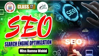 Search Engine Optimisation SEO | Class # 17 | Miss Hamna Wahid