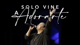 SOLO VINE A ADORARTE | Espontáneo | Musica Para Orar | Pastora Virginia Brito