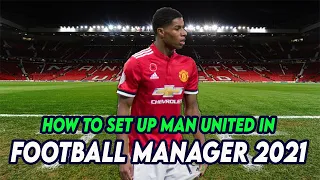 FM21 How to Setup MANCHESTER UNITED in Football Manager 2021 | Tactics, Transfers