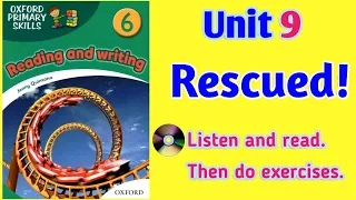 Oxford Primary Skills Reading and Writing 6 Level 6 Unit 9 Rescued! (with audio and exercises)