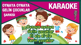 Oynaya Oynaya Gelin Çocuklar (Bir Dünya Bırakın) Karaoke Altyapı Müzik - İlkokul Şarkıları