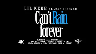 Lil' Keke "Can't Rain Forever" ft Jack Freeman (Official Music Video)
