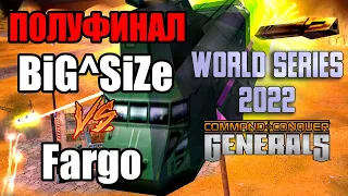 World Series 2022 - BiG^SiZe vs Fargo |ПОЛУФИНАЛ|