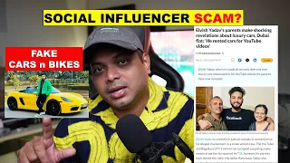 Elvish Yadav SCAM ? Influencers Owning FAKE LUXURY CARS and BIKES