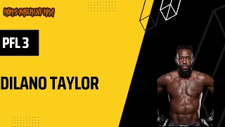 Dilano "The Postman" Taylor on PFL Championship Run and 1st Bout of  2023 Season