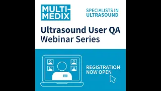 Ultrasound QA Bitesize Webinar 3/4: Ultrasound Baselining