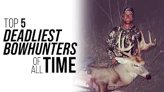 The Top 5 Deadliest Bowhunters ON THE PLANET!!!