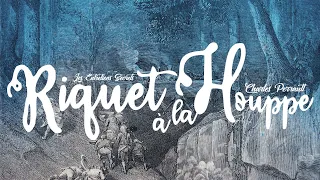Riquet à la Houppe, Charles Perrault (Conte Audio)