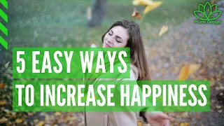 5 Easy Ways How to be Happy // How to be Happier