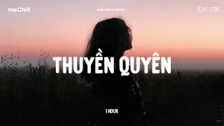 Thuyền Quyên (Lofi Ver.) - Diệu Kiên x CaoTri / 1 Hour