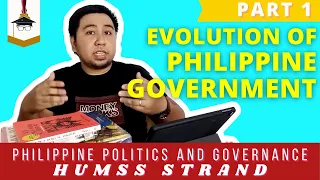 HISTORY AND EVOLUTION OF PHILIPPINE GOVERNMENT | PHILIPPINE POLITICS AND GOVERNANCE (PT 1 HUMSS)