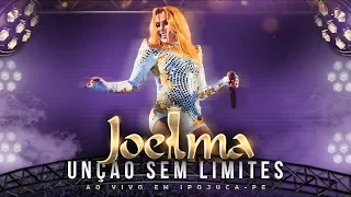 Joelma - Unção Sem Limites (Ao Vivo)