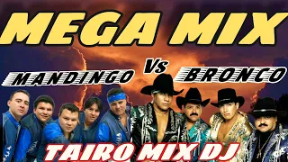 BRONCO VS MANDINGO MEGA MIX TAIRO MIX DJ