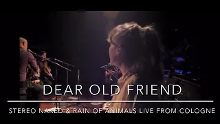 Dear Old Friend - Stereo Naked live in Cologne - Miss Moonshines German tutor on piano